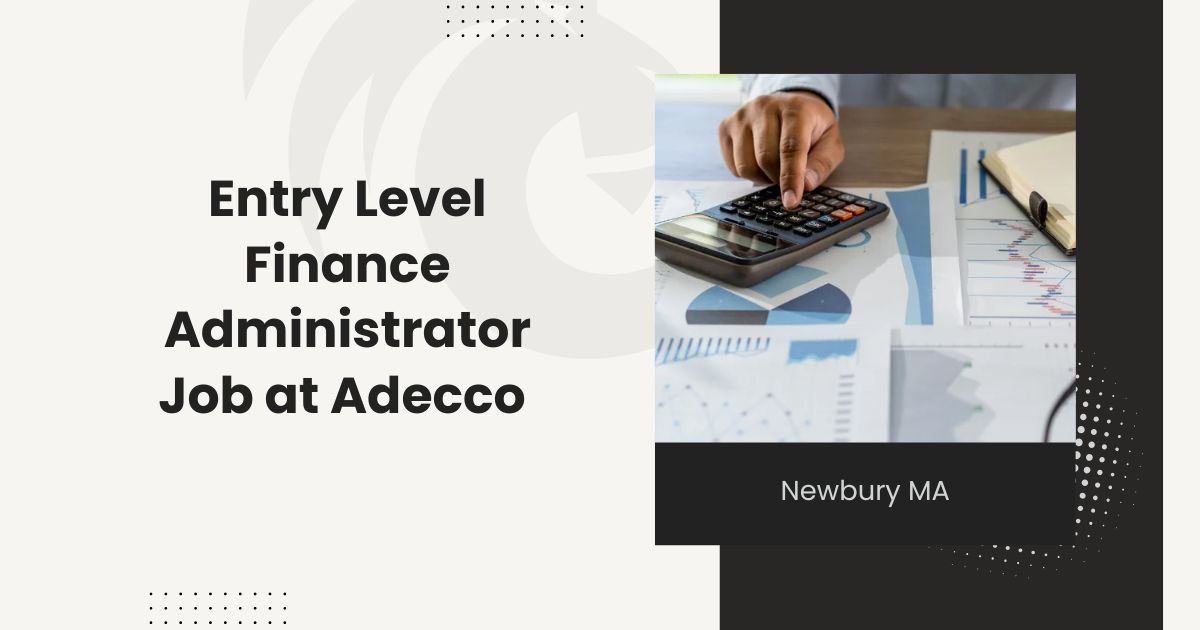 Entry Level Finance Administrator Job at Adecco Newbury MA