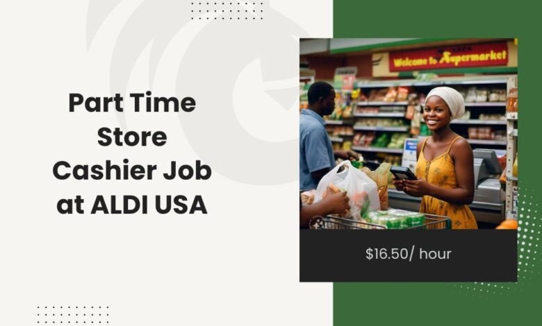 Part Time Store Cashier Job at ALDI USA: $16.50/ hour