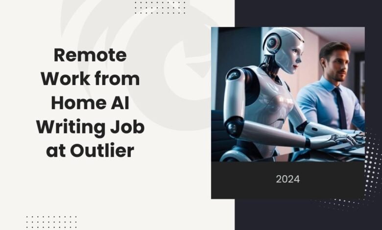 Remote Work from Home AI Writing Job at Outlier in 2024