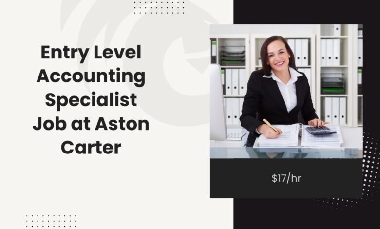 Entry Level Accounting Specialist Job at Aston Carter in USA