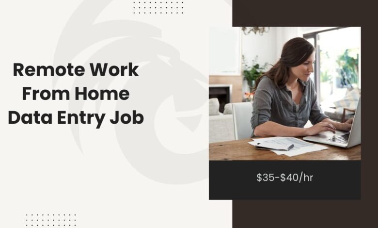 Remote Work From Home Data Entry Job: $35-$40/hr