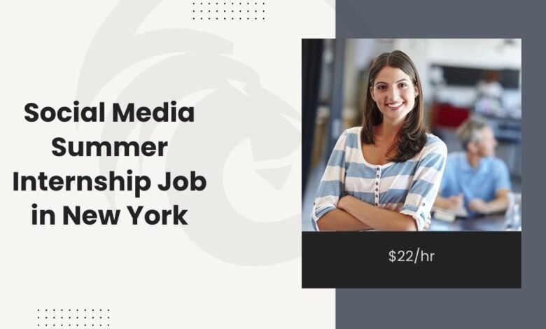 Social Media Summer Internship Job in New York: $22/hr