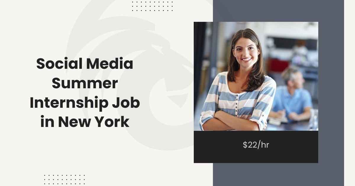 Social Media Summer Internship Job in New York: $22/hr